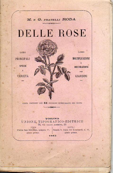 Abebooks Delle rose. Loro principali specie e varietà loro moltiplicazione e decorazione pei giardini. Terza edizione riveduta e ampliata con 34 incisioni intercalate nel testo