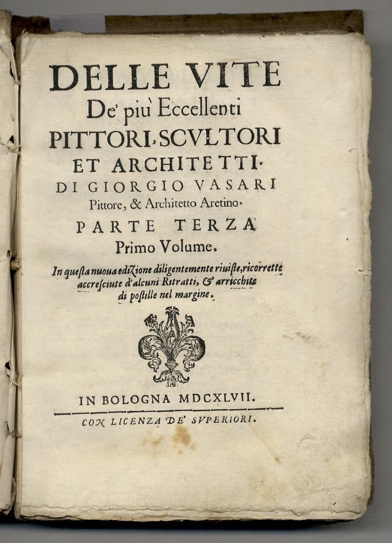 Abebooks Delle Vite de' più Eccellenti Pittori Scultori et Architetti. Di Giorgio Vasari Pittore & Architetto Aretino. Parte Terza. Primo Volume. In questa nuova edizione diligentemente riviste ricorrette accresciute d'alcuni R