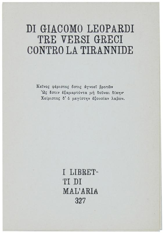 Abebooks DI GIACOMO LEOPARDI TRE VERSI GRECI CONTRO LA TIRANNIDE. I Libretti di Mal'Aria 327.: