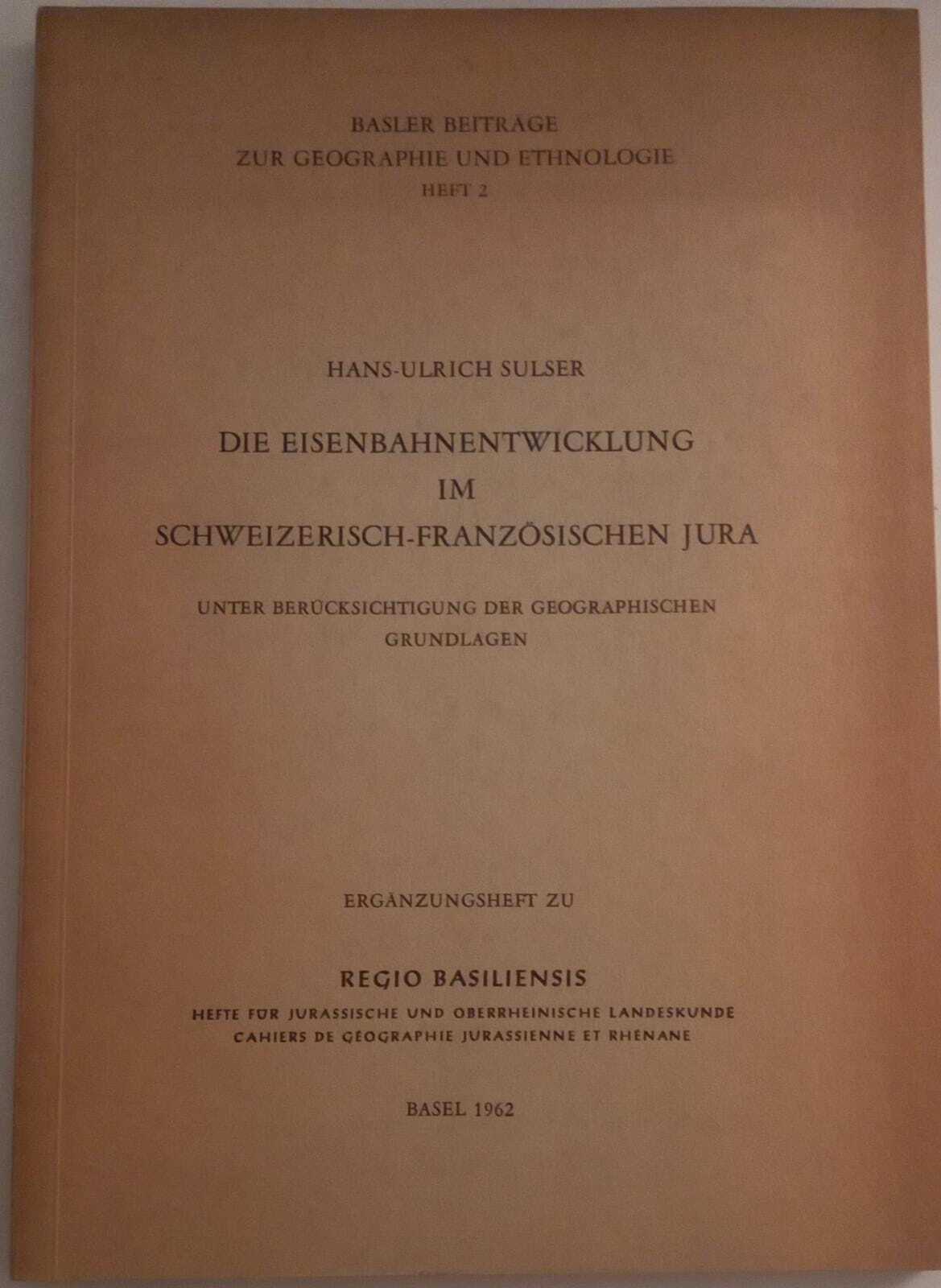 Abebooks Die eisenbahhnentwicklung im Schweizerisch-Franzosischen Jura