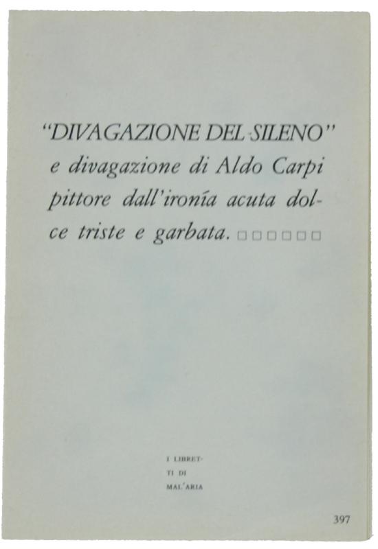 Abebooks DIVAGAZIONE DEL SILENO e divagazione di Aldo Carpi pittore dall'ironia acuta dolce triste e garbata. I Libretti di Mal'Aria 397.: