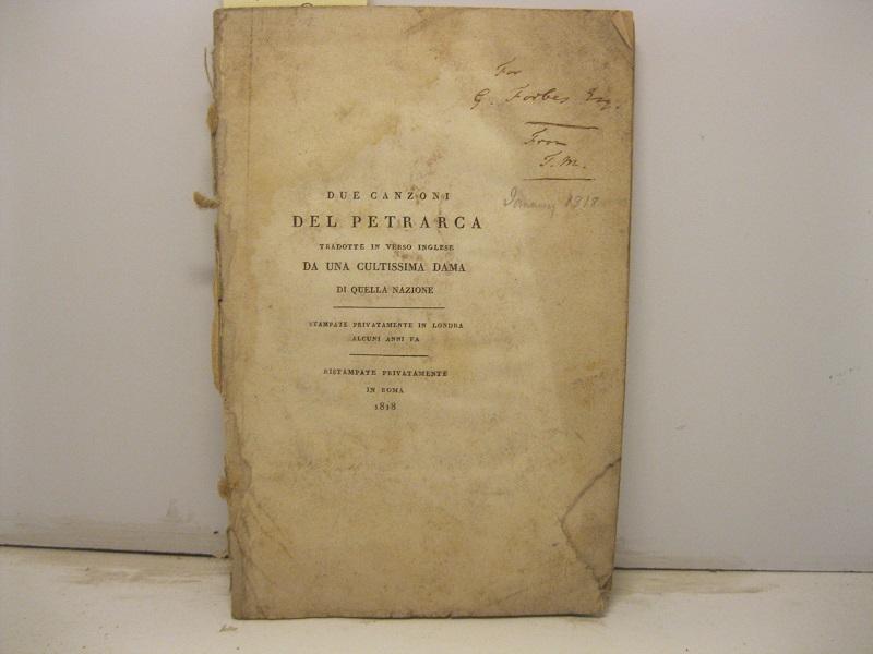 Abebooks Due canzoni del Petrarca tradotte in verso inglese da una cultissima dama di quella nazione stampate privatamente a Londra alcuni anni fa ristampate privatamente in Roma