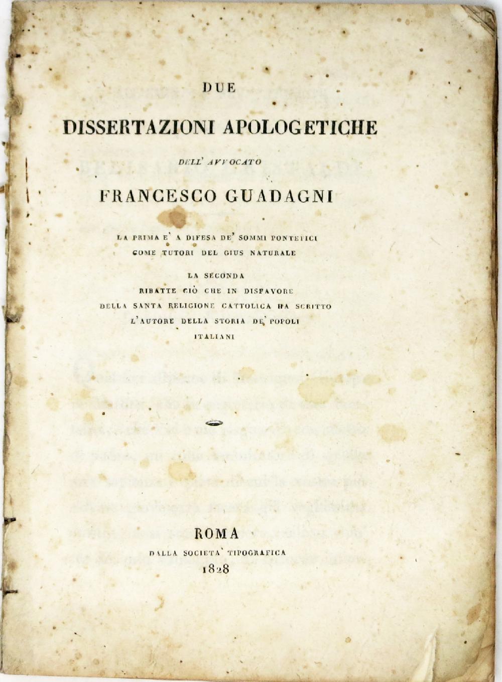 Abebooks Due dissertazioni apologetiche. La prima è a difesa de' sommi pontefici come tutori del Gius naturale. La seconda ribatte ciò che in disfavore della santa religione cattolica ha scritto l'autore della storia de' popol