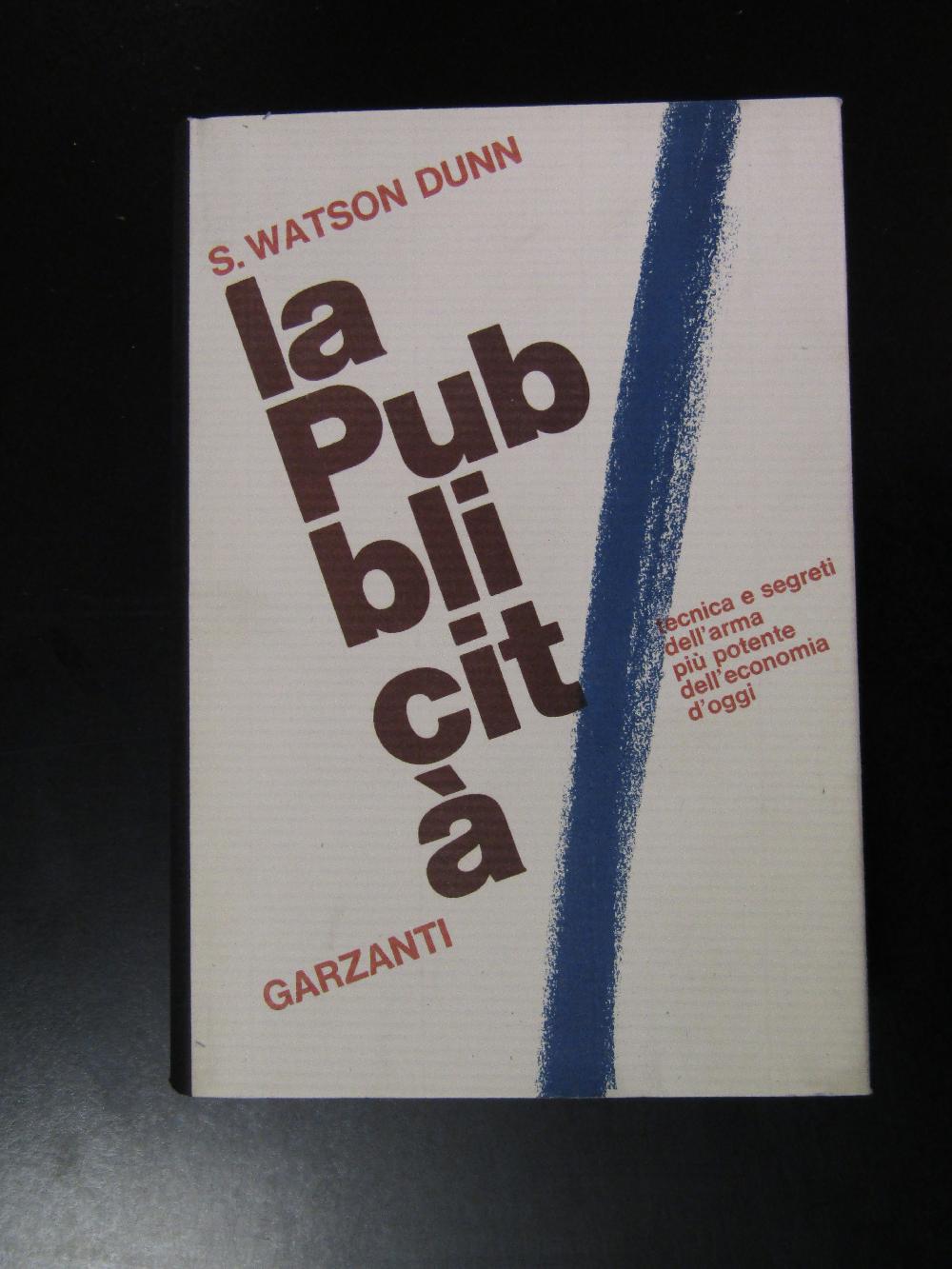 Abebooks Dunn S. Watson. La pubblicità. Garzanti 1965 - I