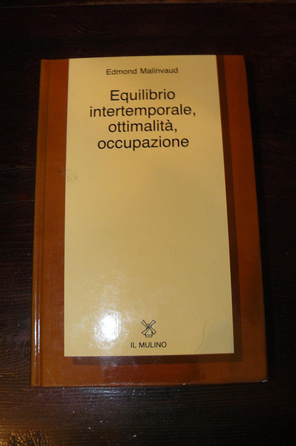 Abebooks Equilibrio intertemporale ottimalità occupazione. Edizione speciale per il San Paolo Istituto Bancario San Paolo di Torino. A cura di Ignazio Musu
