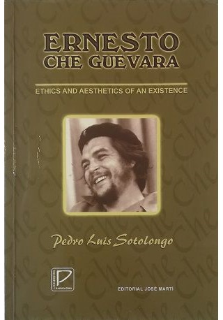 Abebooks Ernesto Che Guevara Ethics and aesthetics of an existence
