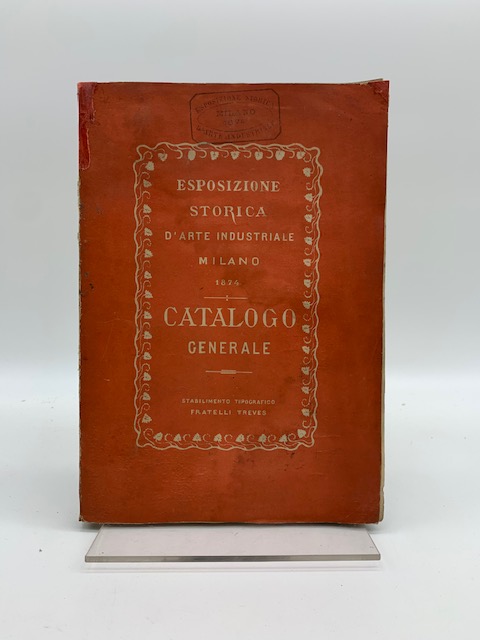 Abebooks Esposizione storica d'arte industriale Milano 1874. Catalogo generale pubblicato dal comitato esecutivo