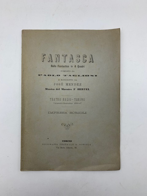 Abebooks Fantasca. Ballo fantastico in 8 quadri composto da Paolo Taglioni e riprodotto da Jose' Mendez.Teatro Regio-Torino