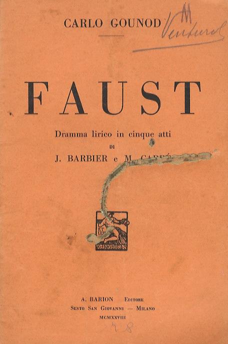 Abebooks Faust. Dramma lirico in 5 atti di J. Barbier e M. Carré. Traduzione italiana di Achille De Lauzières. Musica di C. Gounod