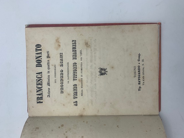Abebooks Francesca Donato. Azione mimica in quattro parti del coreografo Prospero Diani da rappresentarsi al Teatro Vittorio Emanuele nella stagione di primavera del 1862