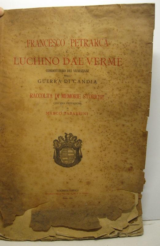Abebooks Francesco Petrarca E Luchino Dal Verme Condottiero Dei Veneziani Nella Guerra Di Candia. Raccolta Di Memorie Storiche Con Una Prefazione Di Marco Tabarrini