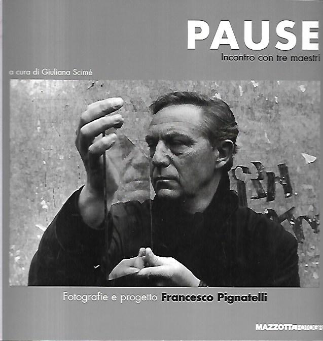 Abebooks Francesco Pignatelli : Pause : incontro con tre maestri : Duane Michals Krzysztof Piesiewicz Wim Wenders