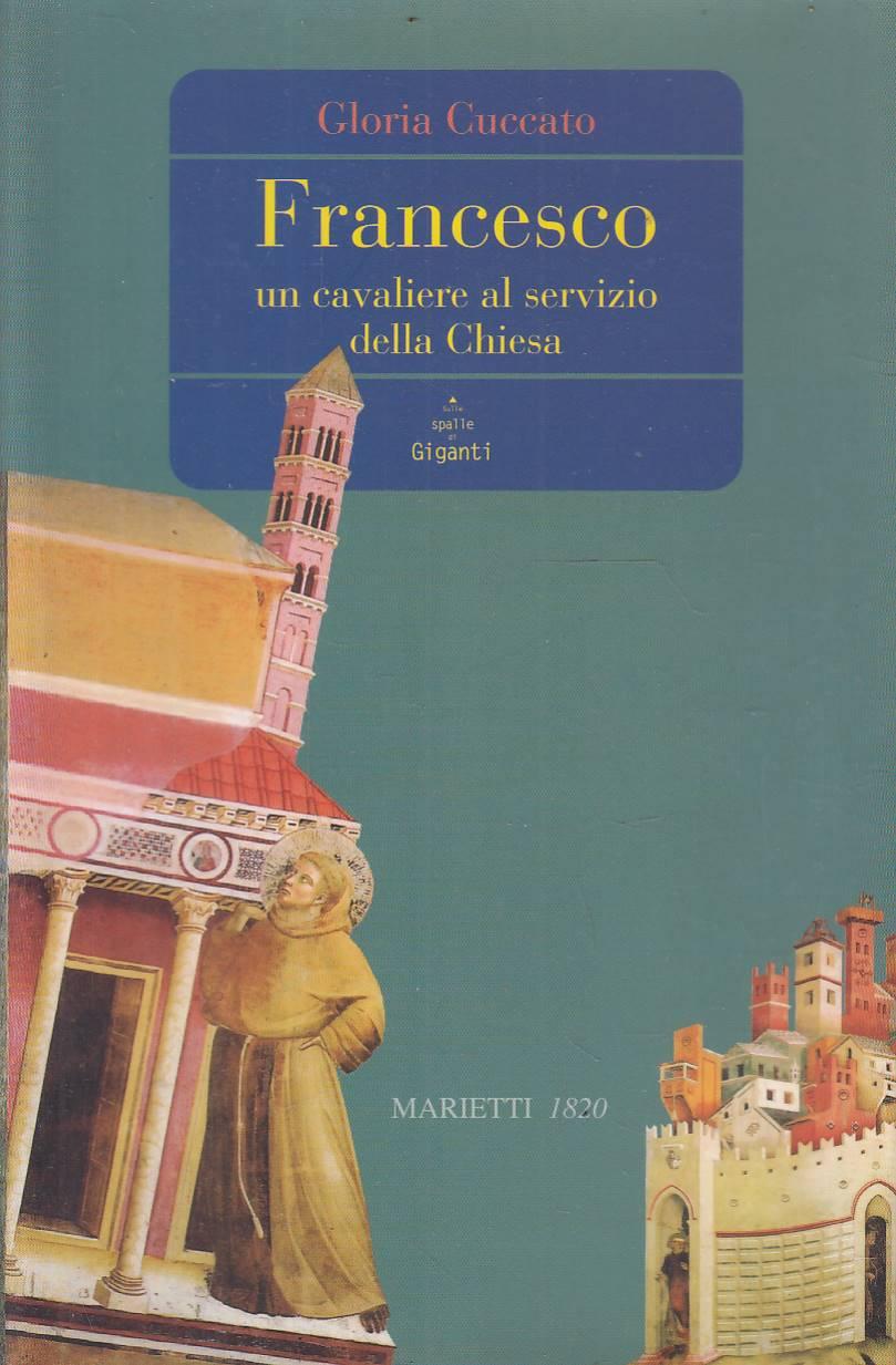 Abebooks Francesco. Un cavaliere al servizio della Chiesa