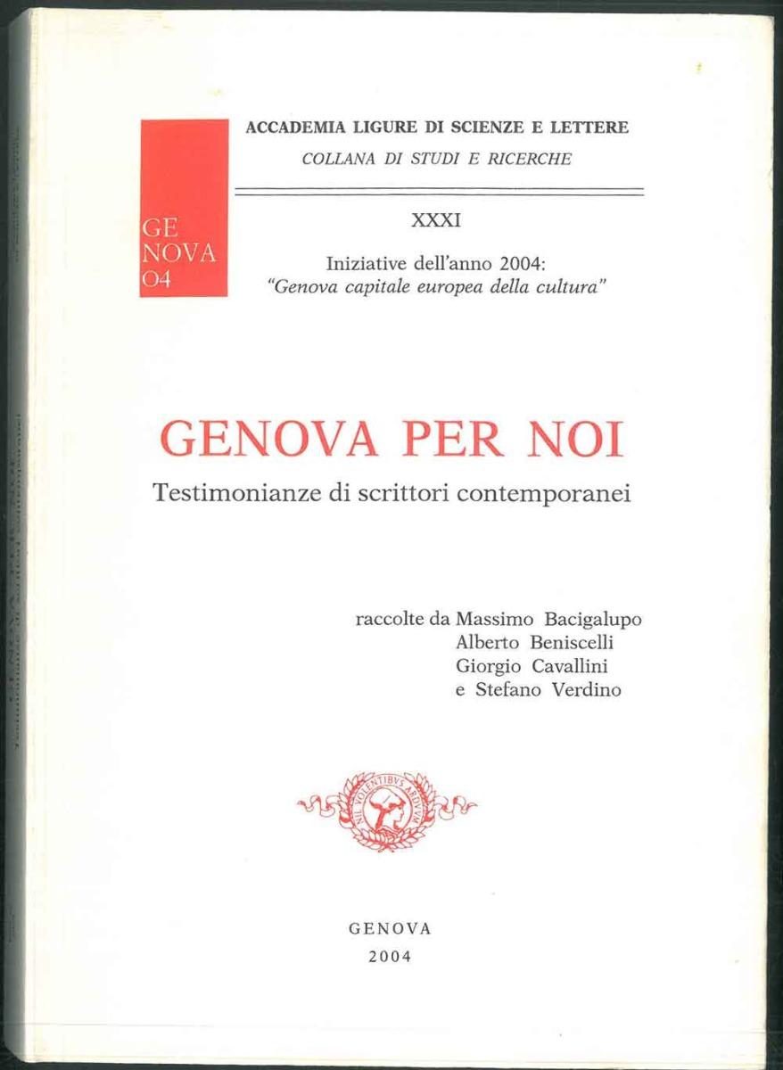 Abebooks Genova per noi. Testimonianze di scrittori contemporanei raccolte da M. Bacigalupo; A. Beniscelli; G. Cavallini e S. Verdino