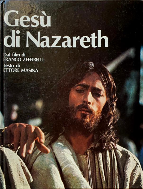 Abebooks GESÙ DI NAZARETH. TESTO DI ETTORE MASINA IMMAGINI TRATTE DAL FILM PER LA TV DI FRANCO ZEFFIRELLI BASATO SULLA SCENEGGIATURA DI ANTHONY BURGESS SUSO CECCHI D'AMICO FRANCO ZEFFIRELLI