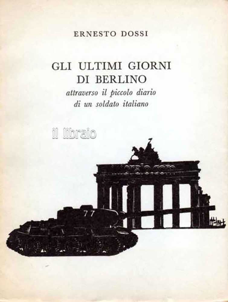 Abebooks Gli ultimi giorni di Berlino attraverso il piccolo diario di un soldato italiano