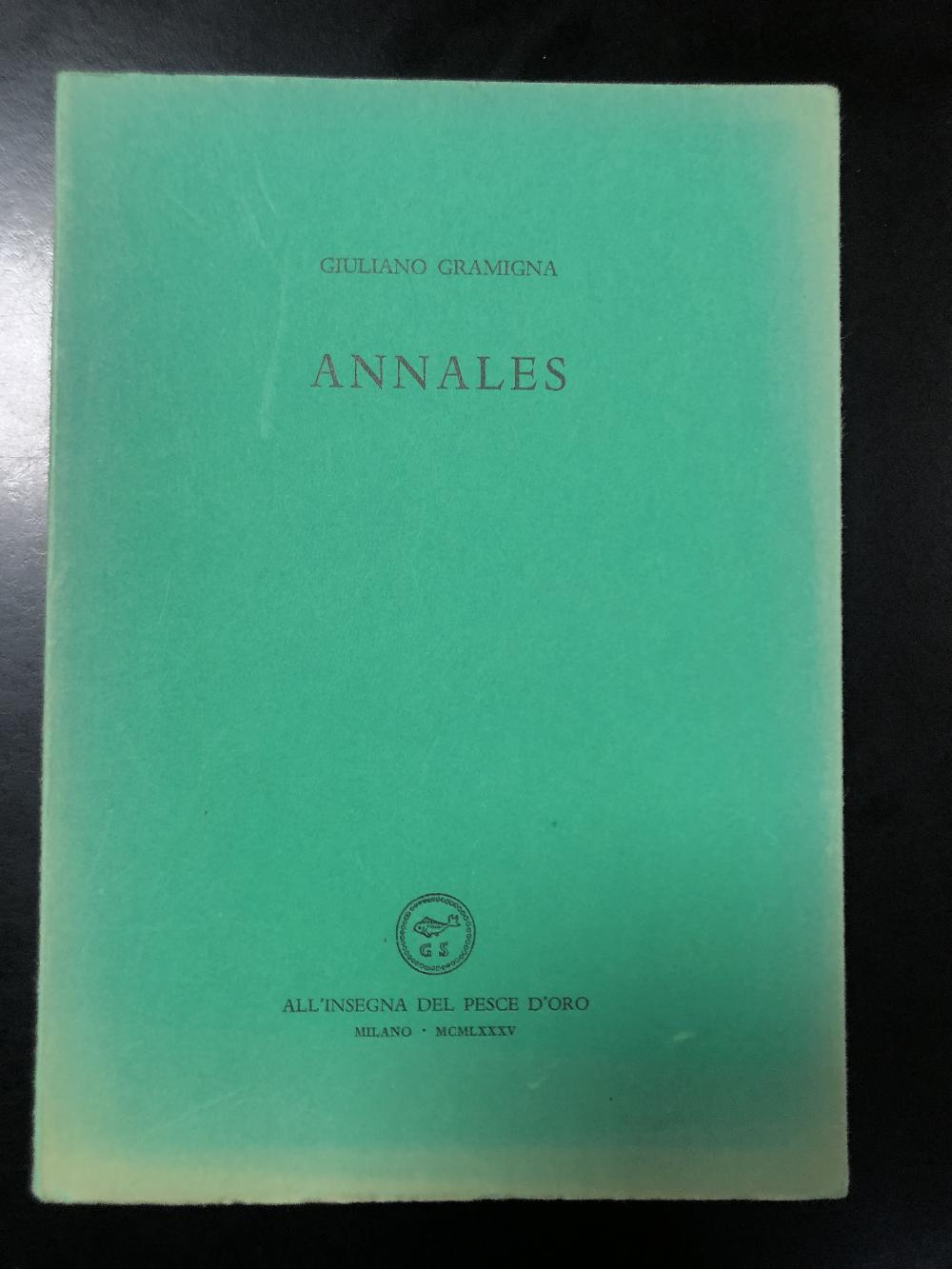 Abebooks Gramigna Giuliano. Annales. Scheiwiller - All'insegna del pesce d'oro. 1985. Es. 332/900