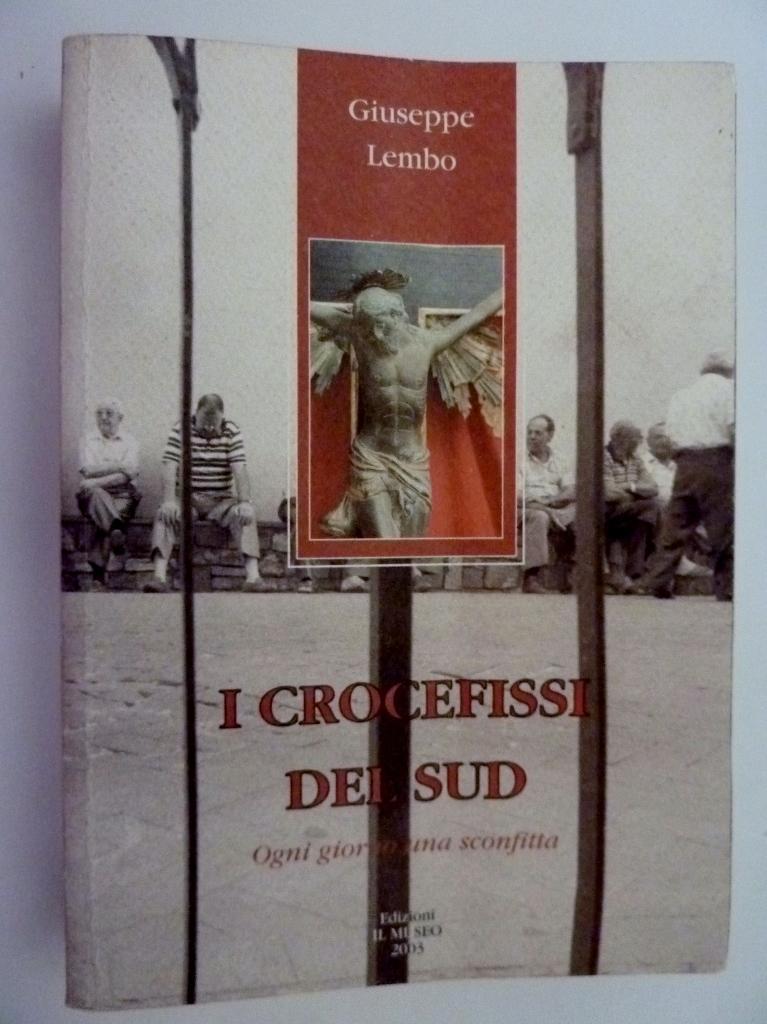 Abebooks "I CROCEFISSI DEL SUD. Ogni giorno una sconfitta. Presentazione di Ermanno Corsi"