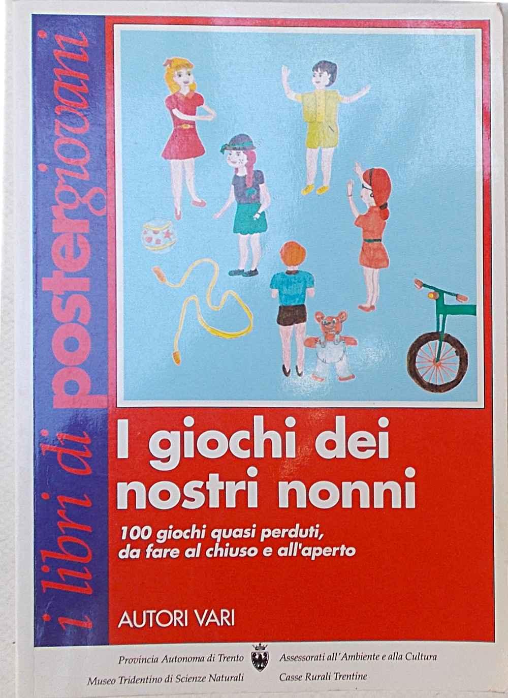 Abebooks I giochi dei nostri nonni. 100 giochi quasi perduti da fare al chiuso e all'aperto