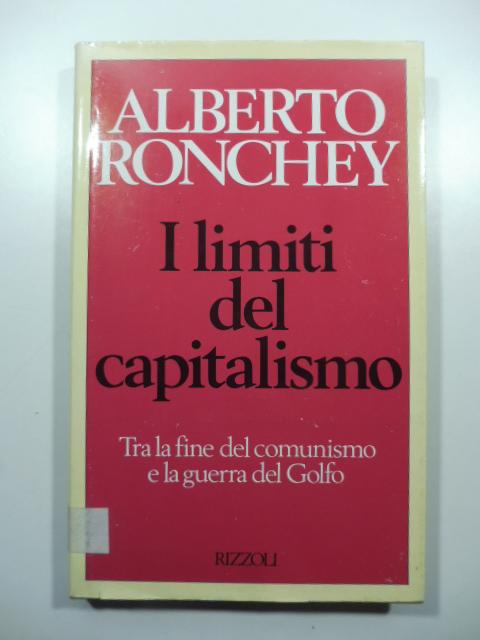 Abebooks I limiti del capitalismo. Tra la fine del comunismo e la guerra del Golfo