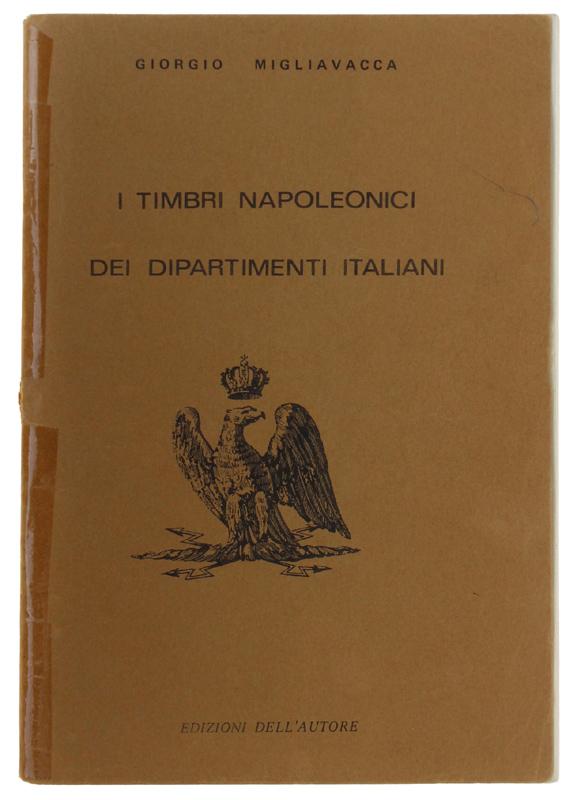Abebooks I TIMBRI NAPOLEONICI DEI DIPARTIMENTI ITALIANI.: