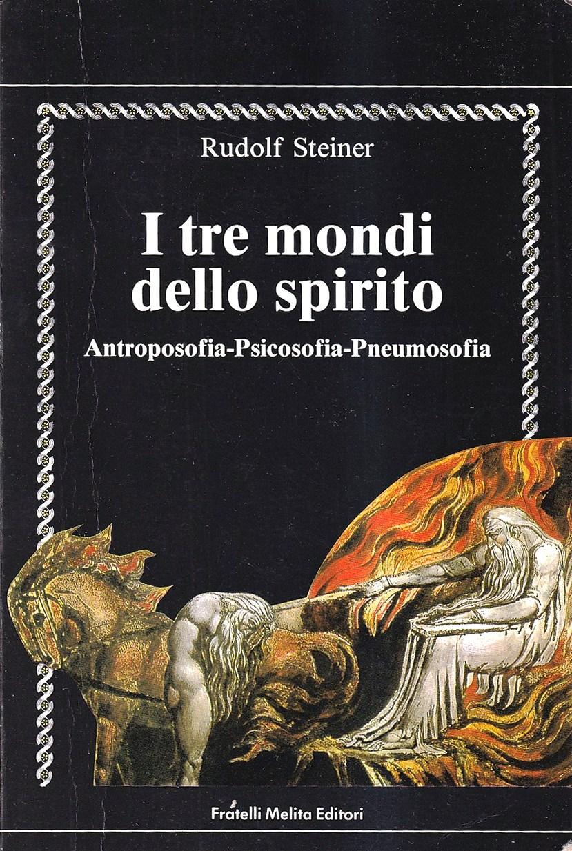 Abebooks I tre mondi dello spirito. Antroposofia - Psicosofia - Pneumosofia