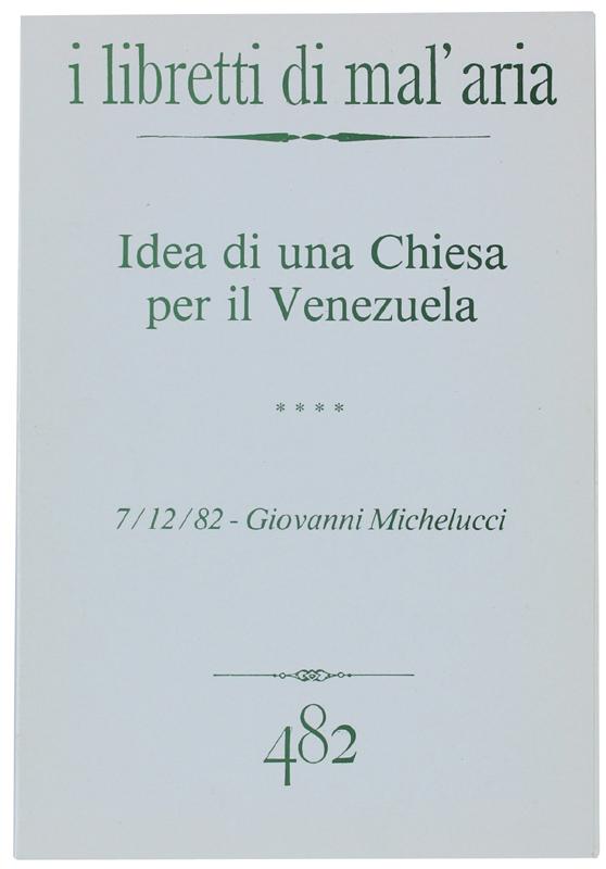 Abebooks IDEA DI UNA CHIESA PER IL VENEZUELA. I Libretti di Mal'Aria 482.: