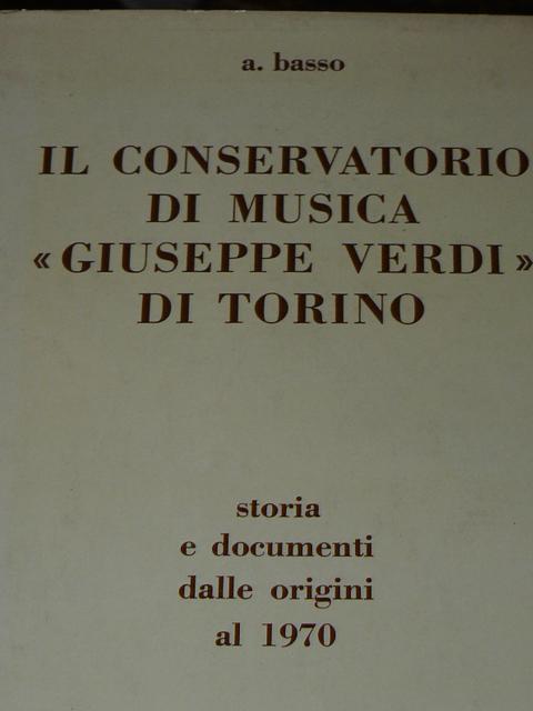 Abebooks Il conservatorio di musica 'Giuseppe Verdi' di Torino. Storia e documenti dalle origini al 1970