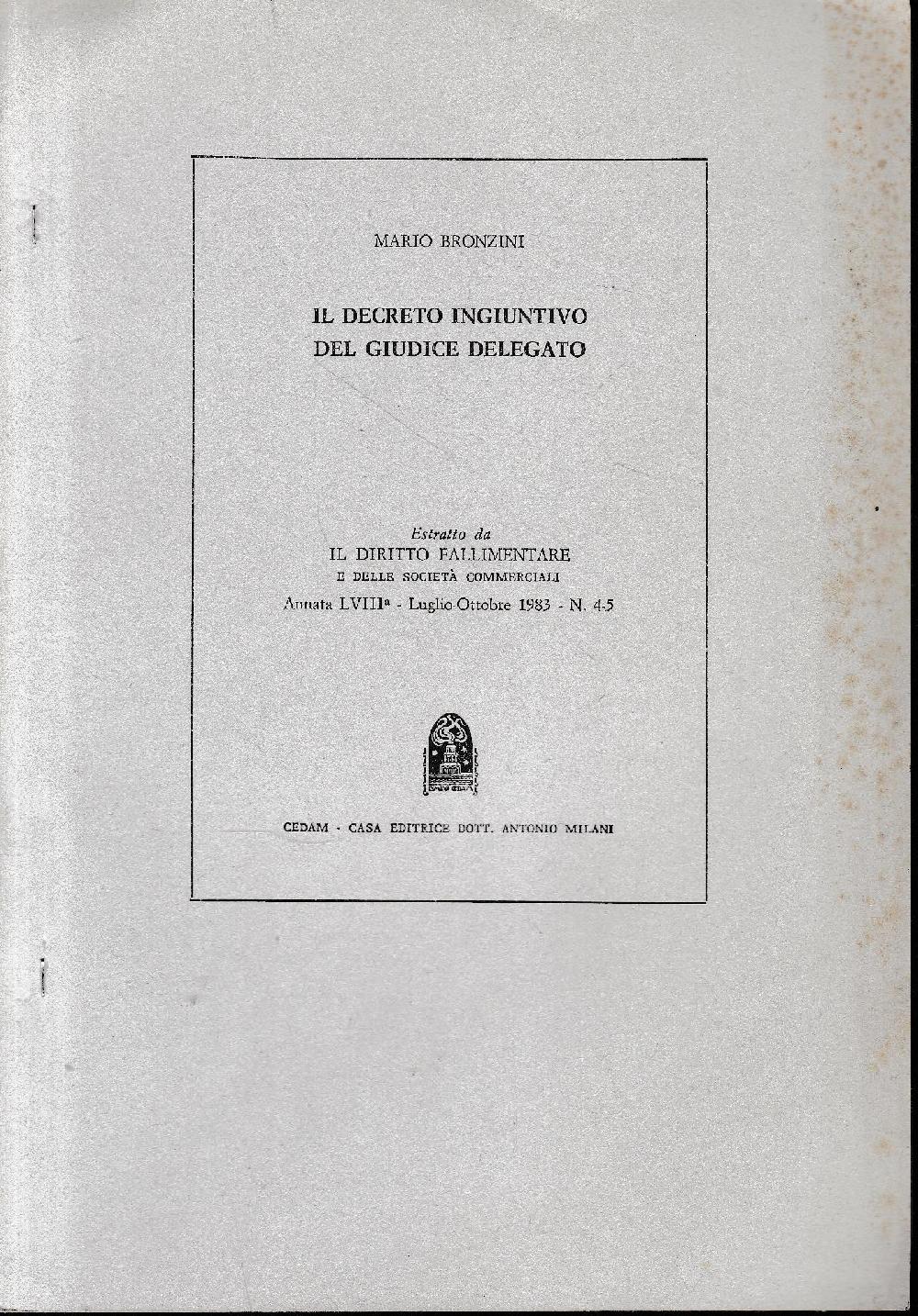 Abebooks Il decreto ingiuntivo del giudice delegato. Estratto da "Il diritto fallimentare e delle società commerciali" annata LVIII - Luglio-Ottobre 1983 - n. 4/5