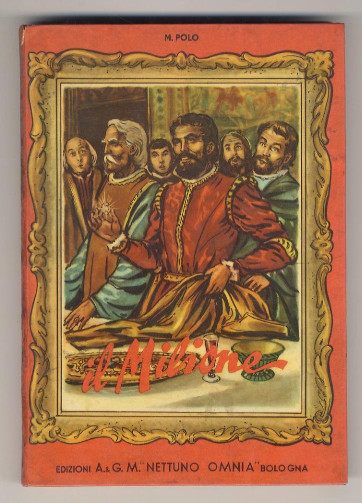 Abebooks Il Milione. Compilazione moderna a cura di Giannino Falzone Fontanelli. (Con biografia e note)