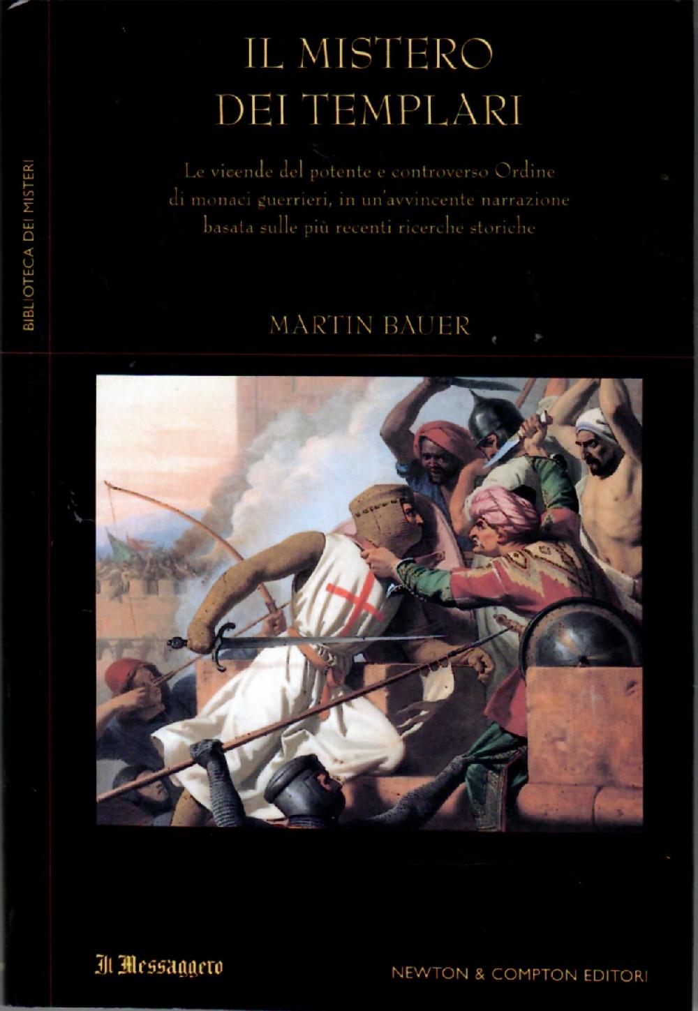 Abebooks IL MISTERO DEI TEMPLARI. LE VICENDE DEL POTENTE E CONTROVERSO ORDINE DI MONACI GUERRIERI IN UN'AVVINCENTE NARRAZIONE BASATA SULLE PIÙ RECENTI RICERCHE STORICHE