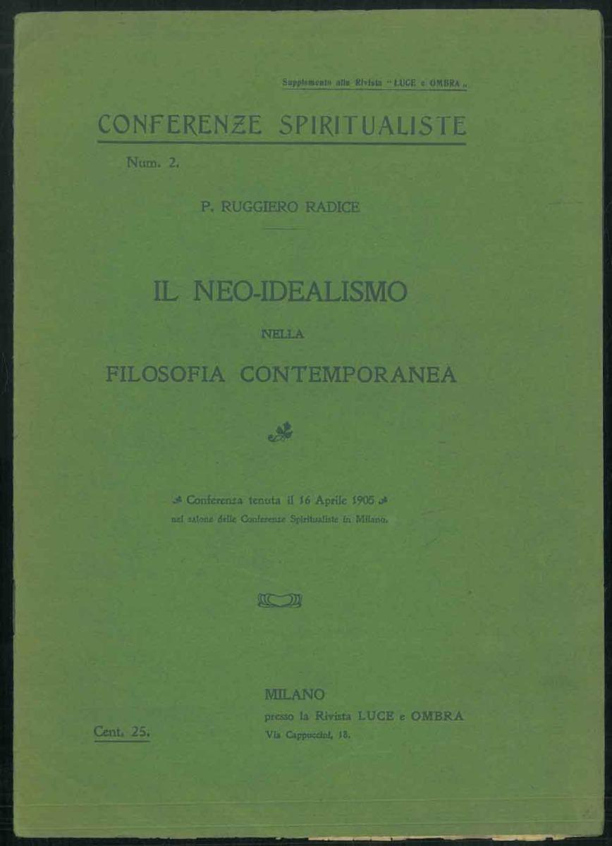 Abebooks Il neo-idealismo nella filosofia contemporanea. Conferenza tenuta il 16 aprile 1905 nel salone delle Conferenze Spiritualistiche in Milano