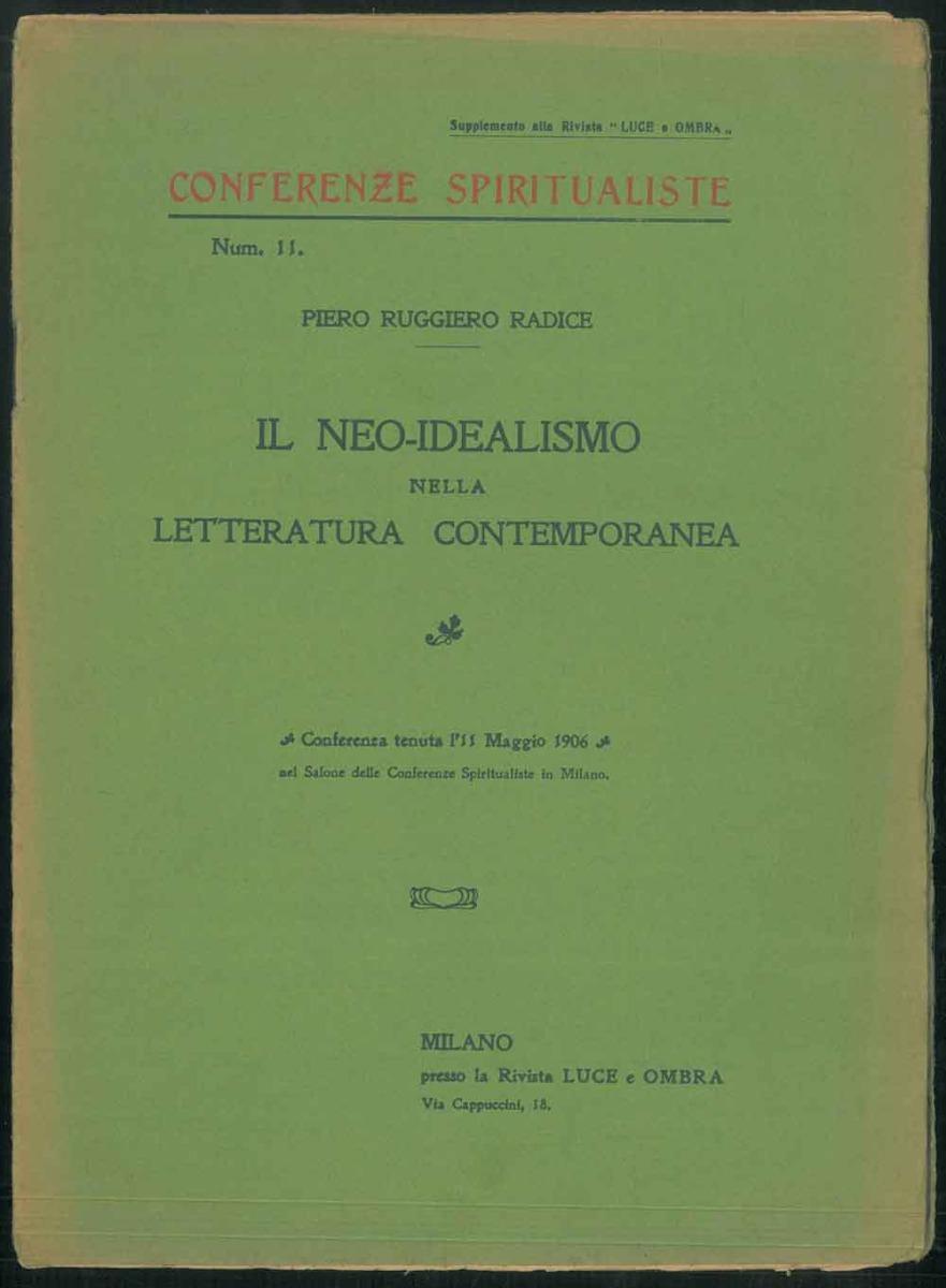 Abebooks Il Neo-idealismo nella letteratura contemporanea. Conferenza tenuta l'11 Maggio 1906 nel Salone delle Conferenze Spiritualiste in Milano