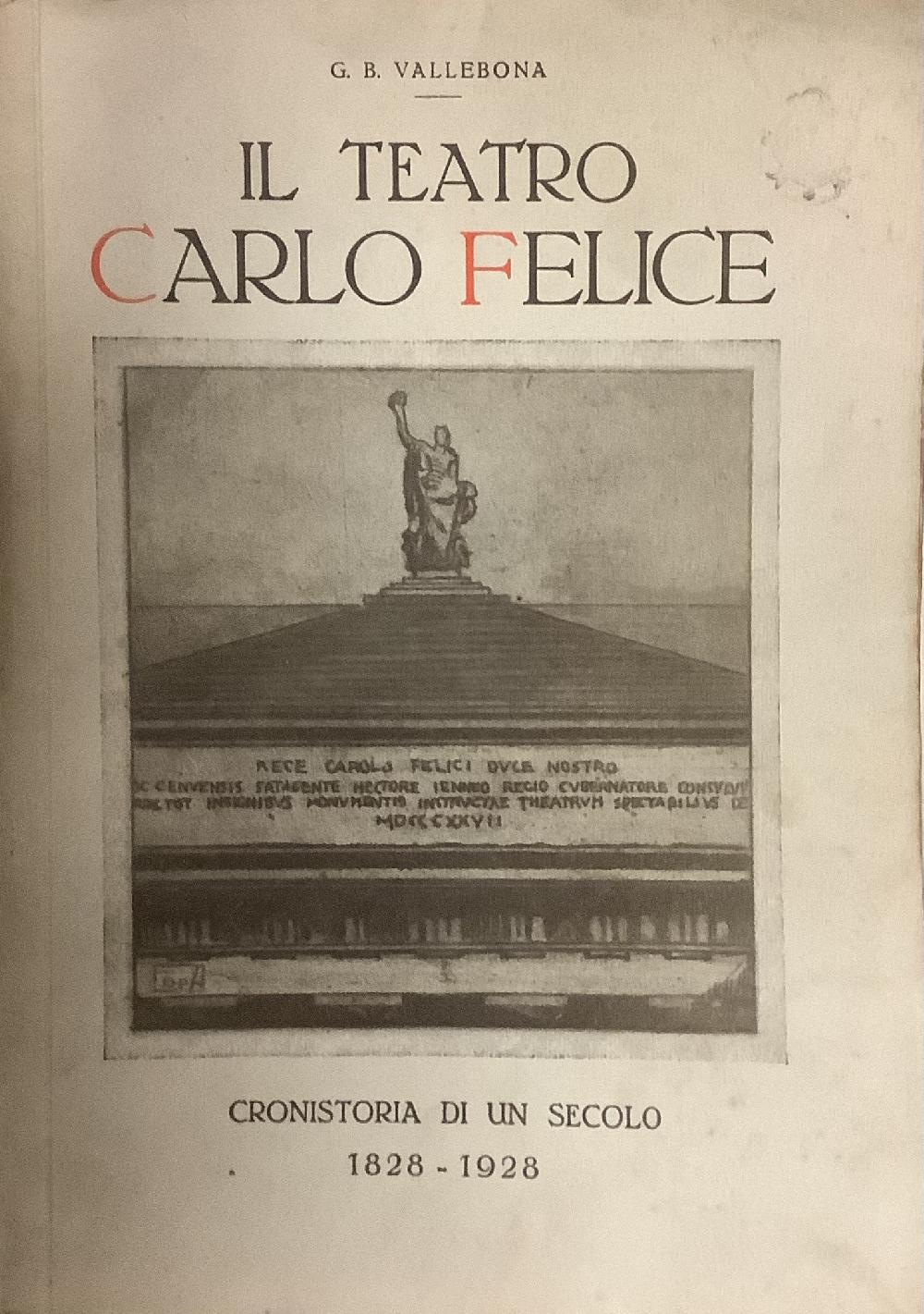 Abebooks Il Teatro Carlo Felice. Cronistoria di un secolo 1828-1928