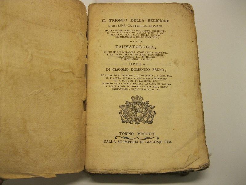 Abebooks Il trionfo della religione cristiana - cattolica - romana sugli errori massime del tempo corrente e segnatamente su quelli d'un libro moderno trattante della natura dei miracoli e delle profezie ossia taumatologia in cu