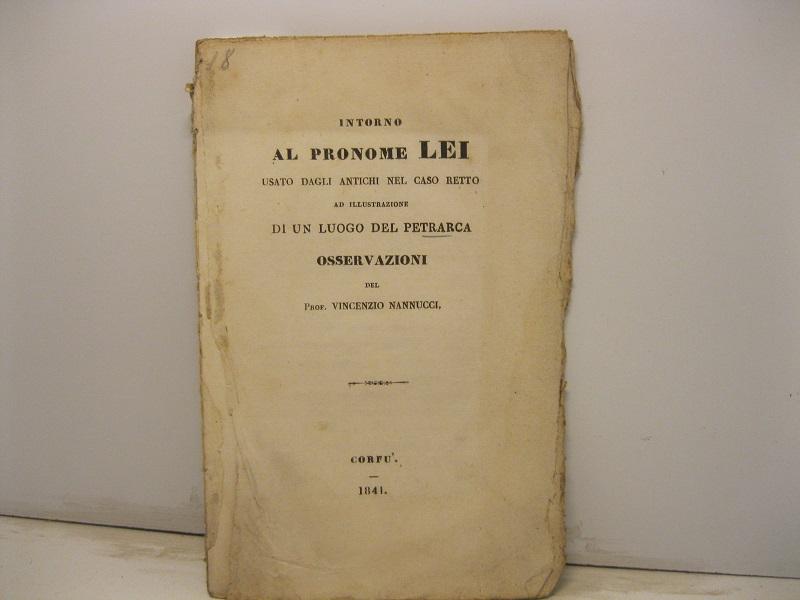 Abebooks Intorno al pronome lei usato dagli antichi nel caso retto ad illustrazione di un luogo del Petrarca. Osservazioni
