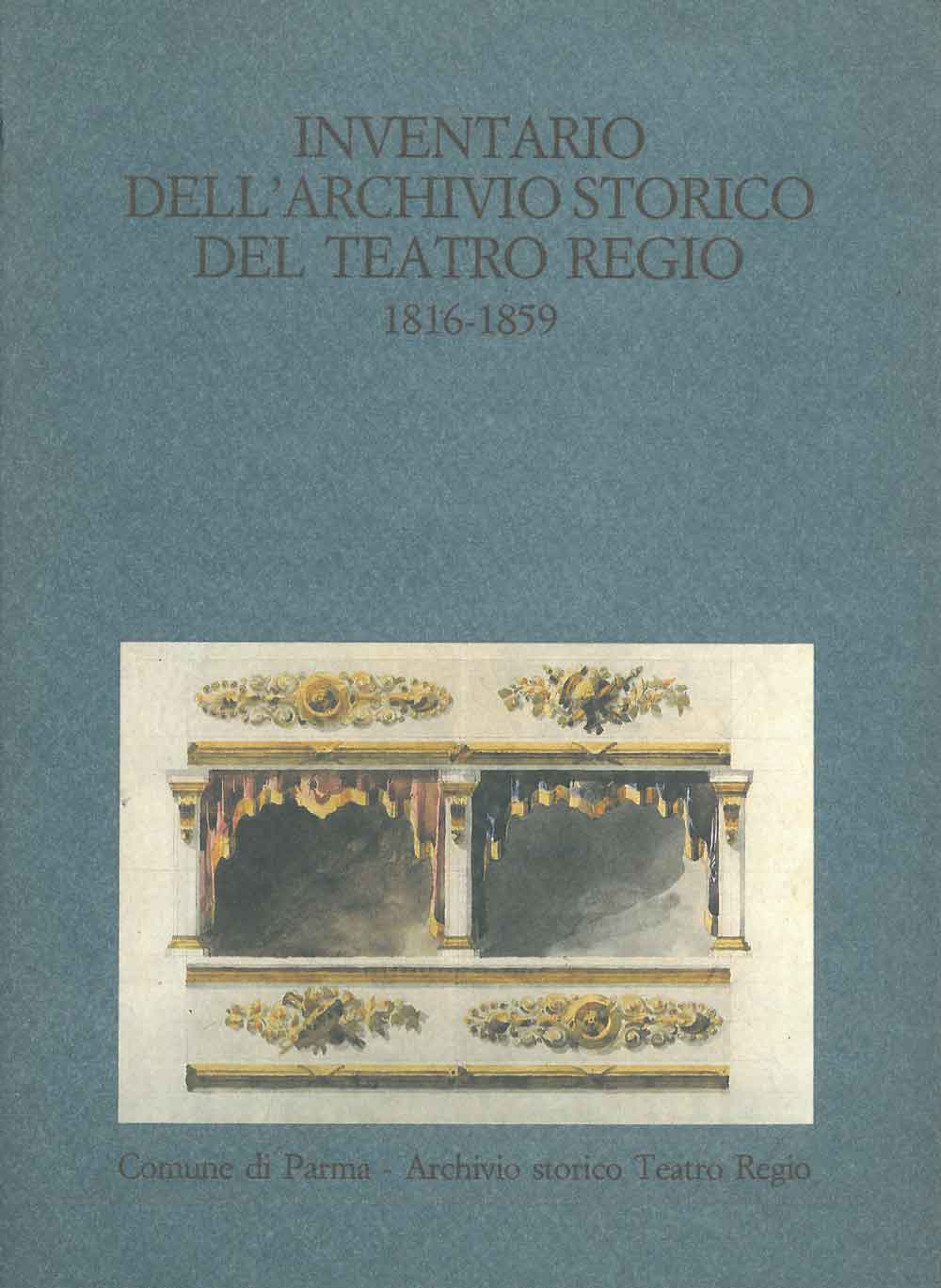 Abebooks Inventario dell'archivio storico del Teatro Regio 1816-1859 Saggio introduttivo di Valerio Cervetti