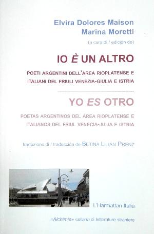 Abebooks Io è un altro / Yo es otro - Poeti argentini dell'area Rioplatense e italiani del Friuli Venezia-Giulia e Istria