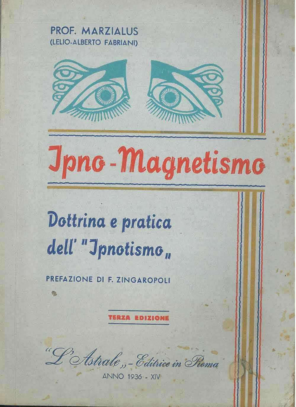 Abebooks Ipnomagnetismo. (Dottrina pratica dell'ipnotismo). Prefazione di . Zingaropoli. Terza edizione