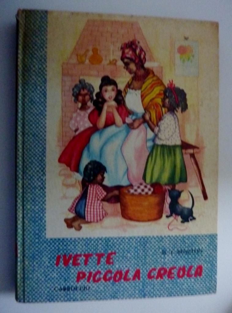 Abebooks "IVETTE PICCOLA CREOLA. Traduzione di A. Rovinelli Illustrazioni di Pa. Si."