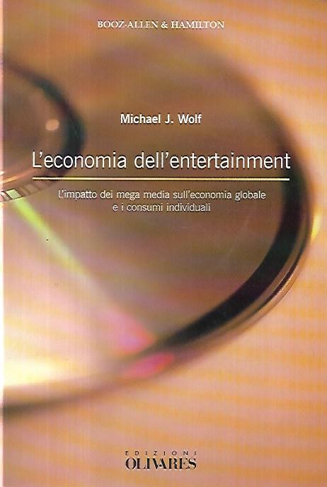 Abebooks L' economia dell'entertainment : l'impatto dei mega media sull'economia globale e i consumi individuali