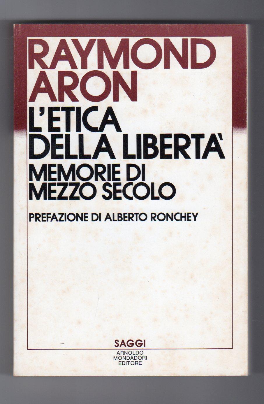Abebooks L'etica della libertà memorie di mezzo secolo - Prefazione di Alberto Ronchey