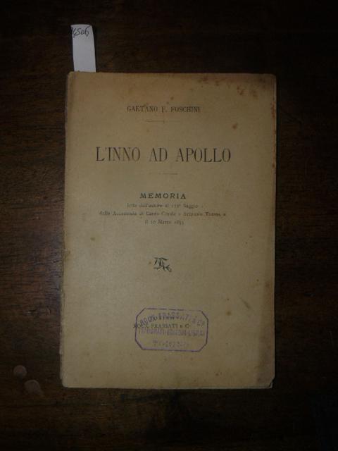 Abebooks L'inno ad Apollo. Memoria letta dall'autore al 112° Saggio della Accademia di Canto Corale 'Stefano Tempia' il 10 marzo 1895