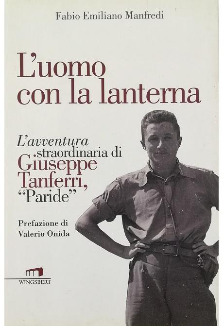 Abebooks L'uomo con la lanterna L'avventura straordinaria di Giuseppe Tanferri «Paride»