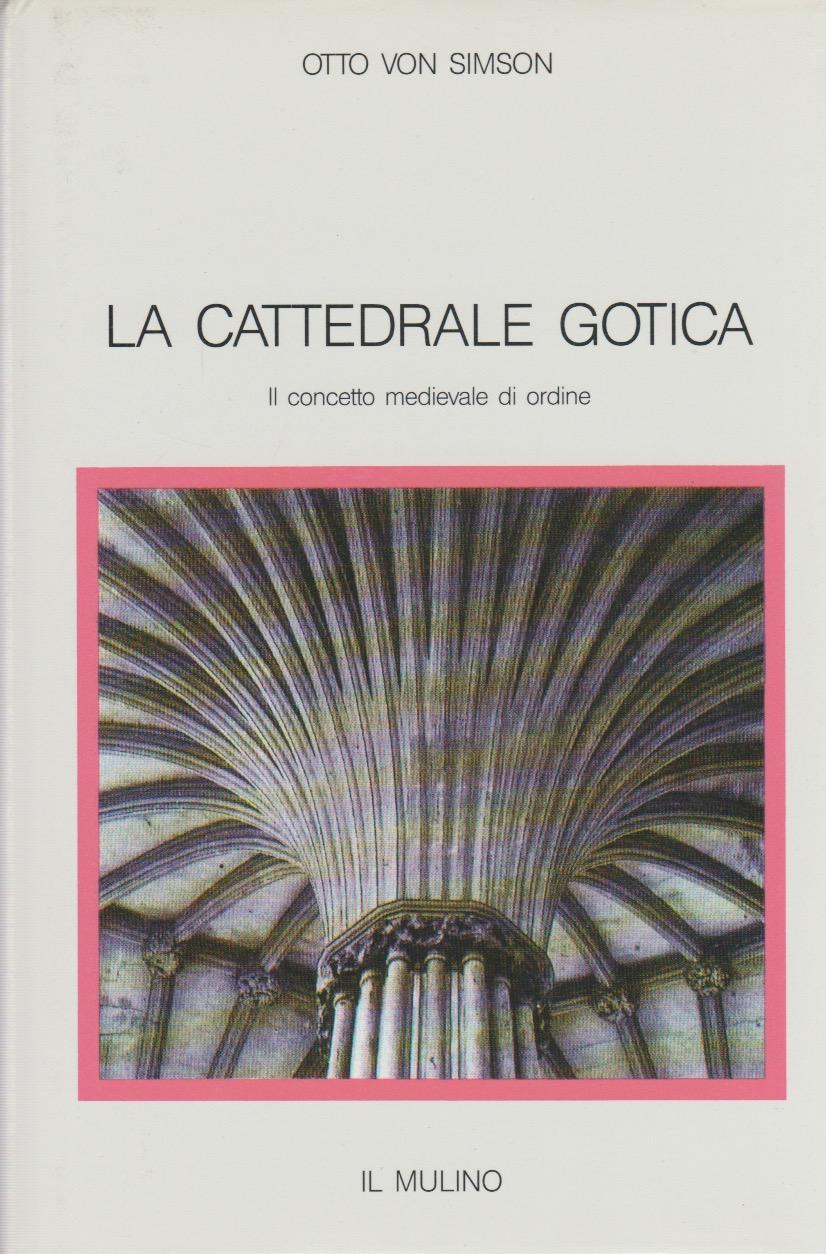 Abebooks La cattedrale gotica. Il concetto medievale di ordine