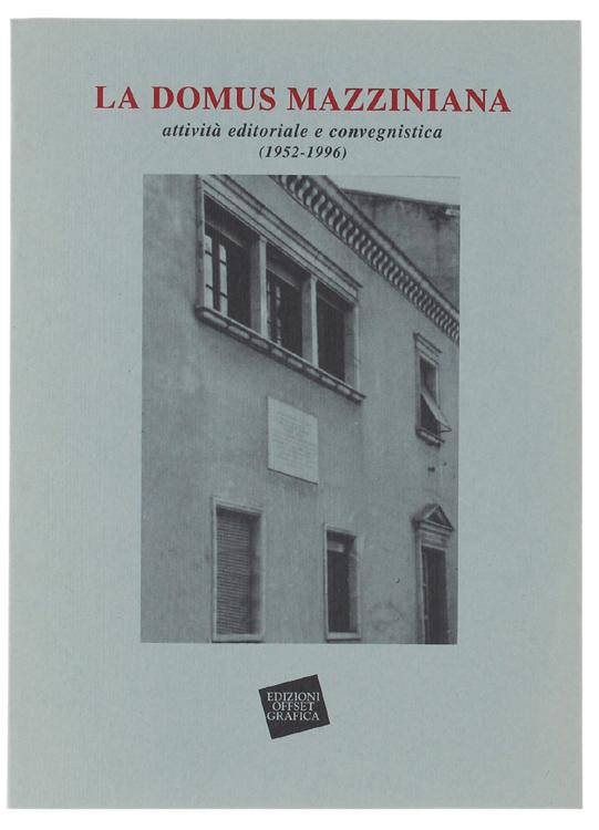 Abebooks LA DOMUS MAZZINIANA. Attività editoriale e convegnistica (1952-1996).:
