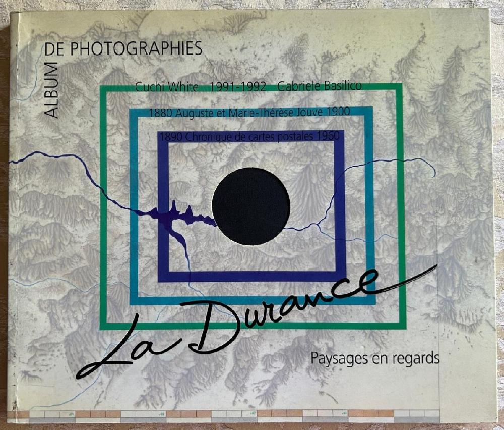 Abebooks LA DURANCE. PAYSAGES EN REGARD. ALBUM DE PHOTOGRAPHIES
