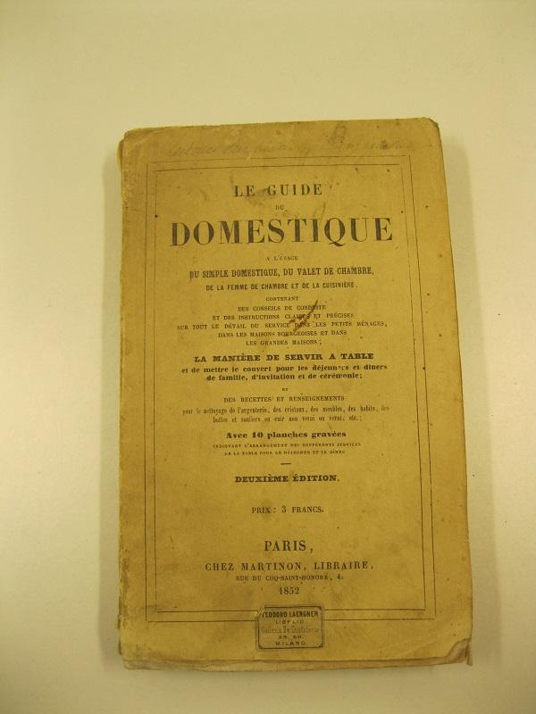 Abebooks La guide domestique a' l'usage du simple domestique du valet de chambre et de la cuisinie're contenant des conseils de conduite et des instructions claires et precises sur tout les detail du service dans les petits mena