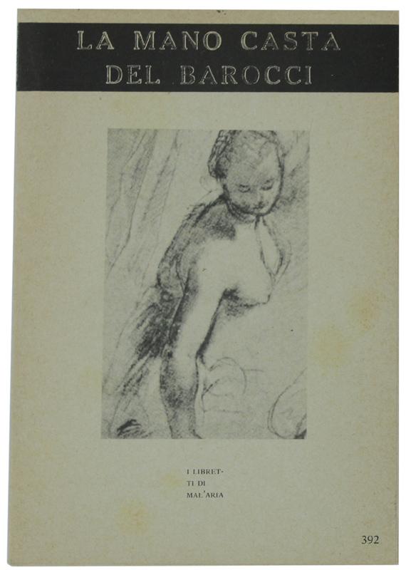 Abebooks LA MANO CASTA DEL BAROCCI. I Libretti di Mal'Aria 392.: