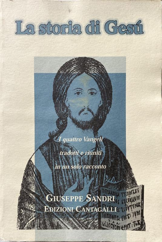 Abebooks LA STORIA DI GESÙ FORMATA DAL TESTO DEI QUATTRO VANGELI E RIUNITI IN UN SOLO RACCONTO
